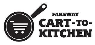 FAREWAY CART-TO-KITCHEN trademark