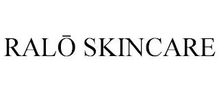 RALO SKINCARE trademark