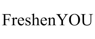 FRESHENYOU trademark