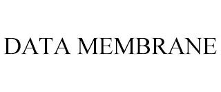 DATA MEMBRANE trademark