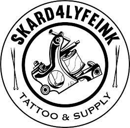 SKARD4LYFEINK TATTOO & SUPPLY trademark