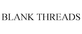 BLANK THREADS trademark