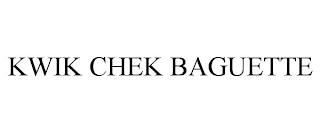 KWIK CHEK BAGUETTE trademark