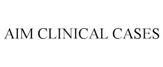 AIM CLINICAL CASES trademark