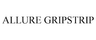 ALLURE GRIPSTRIP trademark