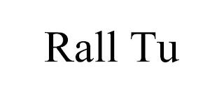 RALL TU trademark