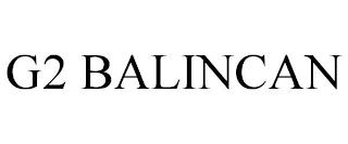 G2 BALINCAN trademark