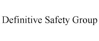 DEFINITIVE SAFETY GROUP trademark