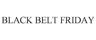 BLACK BELT FRIDAY trademark