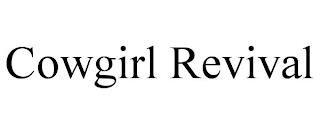 COWGIRL REVIVAL trademark