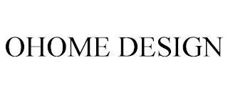 OHOME DESIGN trademark