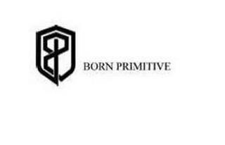 BP BORN PRIMITIVE trademark