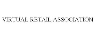 VIRTUAL RETAIL ASSOCIATION trademark