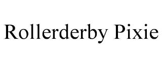 ROLLERDERBY PIXIE trademark