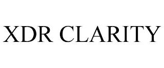 XDR CLARITY trademark