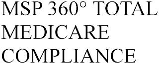 MSP 360° TOTAL MEDICARE COMPLIANCE trademark