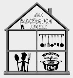 THE SCRATCH HOUSE SEASON EVERYTHING WITH LOVE trademark