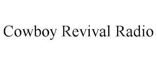 COWBOY REVIVAL RADIO trademark