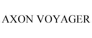 AXON VOYAGER trademark