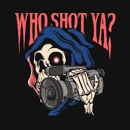 WHO SHOT YA? trademark