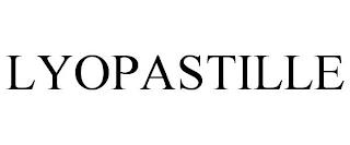 LYOPASTILLE trademark