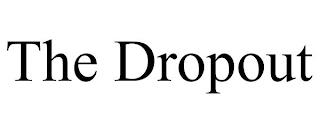 THE DROPOUT trademark