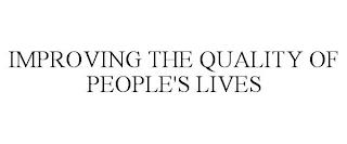 IMPROVING THE QUALITY OF PEOPLE'S LIVES trademark