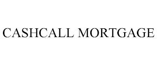 CASHCALL MORTGAGE trademark