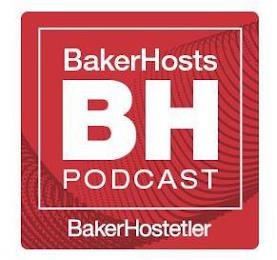 BAKERHOSTS, BH, PODCAST, BAKERHOSTETLER trademark