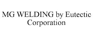 MG WELDING BY EUTECTIC CORPORATION trademark