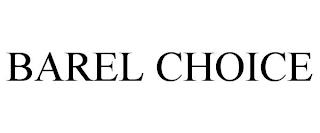 BAREL CHOICE trademark