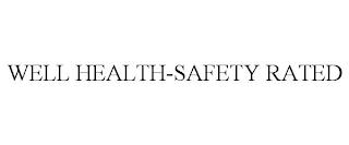 WELL HEALTH-SAFETY RATED trademark