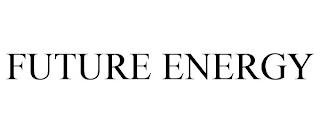 FUTURE ENERGY trademark