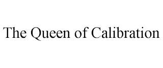 THE QUEEN OF CALIBRATION trademark