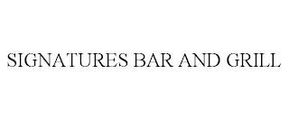 SIGNATURES BAR AND GRILL trademark