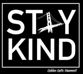 STAY KIND GOLDEN GATE MOVEMENT trademark