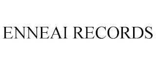 ENNEAI RECORDS trademark