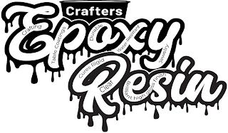 CRAFTERS EPOXY RESIN CRAFTING TABLE COATINGS DURABLE WATER-RESISTANT JEWELRY CURES RIGID CLEAR BRILLIANT HIGH GLOSS FINISH trademark