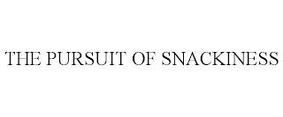 THE PURSUIT OF SNACKINESS trademark