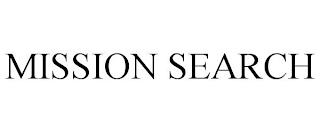 MISSION SEARCH trademark