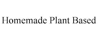 HOMEMADE PLANT BASED trademark