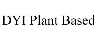 DYI PLANT BASED trademark