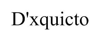 D'XQUICTO trademark