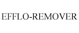 EFFLO-REMOVER trademark