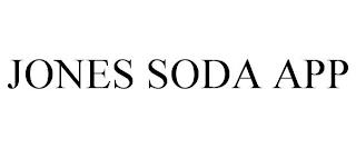 JONES SODA APP trademark