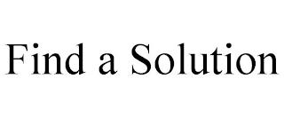 FIND A SOLUTION trademark