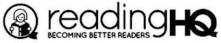 READINGHQ BECOMING BETTER READERS trademark