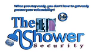 WHEN YOU STAY READY, YOU DON'T HAVE TO GET READY PROTECT YOUR VULNERABILITY! THE SHOWER SECURITY trademark