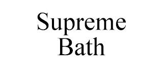 SUPREME BATH trademark