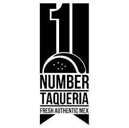 1 NUMBER TAQUERIA FRESH AUTHENTIC MEX trademark